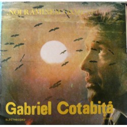 Gabriel Cotabiță – Noi Rămînem Oameni