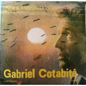 Gabriel Cotabiță – Noi Rămînem Oameni