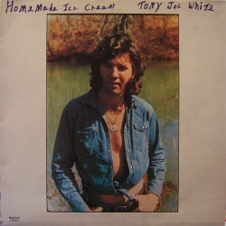 Tony Joe White – Home Made Ice Cream