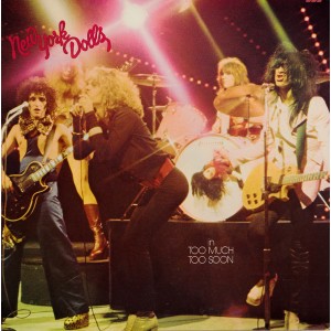 New York Dolls – Too Much Too Soon