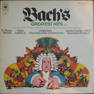Johann Sebastian Bach, E. Power Biggs, Pablo Casals, Walter Carlos, Eugene Ormandy – Bachs Greatest Hits Vol. 1