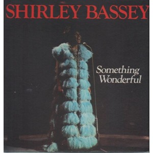 Shirley Bassey – Something Wonderful
