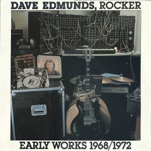 Dave Edmunds – Dave Edmunds, Rocker: Early Works 1968/1972