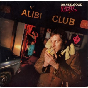 Dr. Feelgood – Sneakin Suspicion
