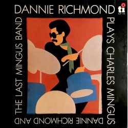 Dannie Richmond And Last Mingus Band, The – Dannie Richmond Plays Cha…