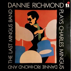 Dannie Richmond And Last Mingus Band, The – Dannie Richmond Plays Charles Mingus