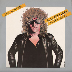 Ian Hunter – All American Alien Boy