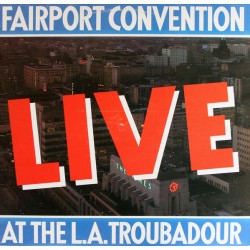 Fairport Convention – Live At The L.A. Troubadour