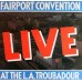 Fairport Convention – Live At The L.A. Troubadour