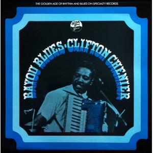 Clifton Chenier – Bayou Blues
