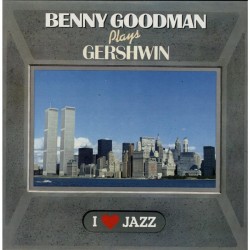 Benny Goodman – Benny Goodman Plays Gershwin