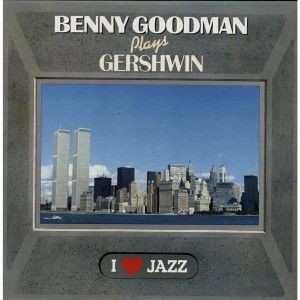 Benny Goodman – Benny Goodman Plays Gershwin