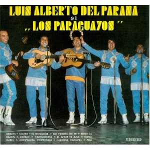 Luis Alberto del Parana y Los Paraguayos – Luis Alberto Del Parana Și Formația Los Paraguayos (VI)
