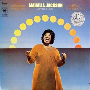 Mahalia Jackson – Sunrise, Sunset