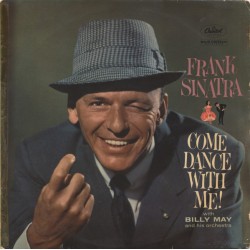 Frank Sinatra With Billy May And His Orchestra – Come Dance With Me!