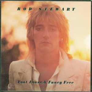 Rod Stewart – Foot Loose & Fancy Free