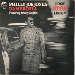 Philly Joe Jones / Dameronia Featuring Johnny Griffin – Look Stop Listen