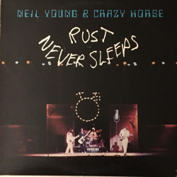 Neil Young & Crazy Horse – Rust Never Sleeps