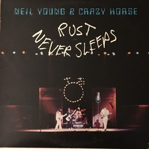 Neil Young & Crazy Horse – Rust Never Sleeps