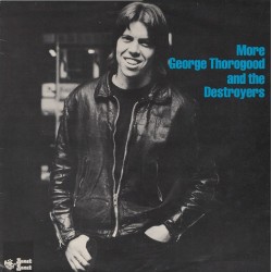 George Thorogood & The Destroyers – More George Thorogood And The Des…