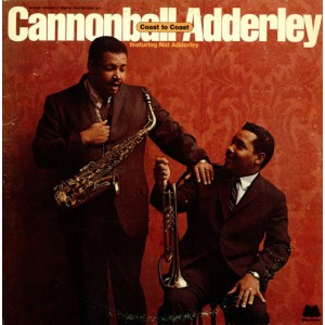 Cannonball Adderley Featuring Nat Adderley – Coast To Coast
