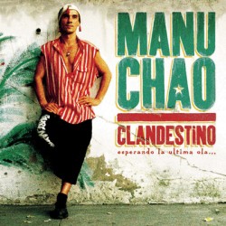 Manu Chao – Clandestino