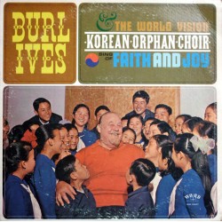 Burl Ives & Korean Orphan Choir, The – Faith And Joy