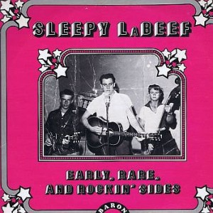 Sleepy La Beef – Early, Rare, And Rockin Sides