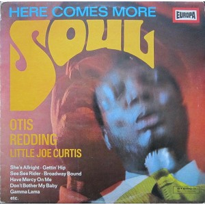 Otis Redding, Little Joe Curtis – Here Comes More Soul
