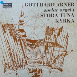 Gotthard Arnér – Spelar Orgel I Stora Tuna Kyrka