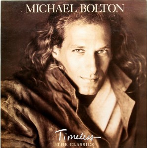 Michael Bolton – Timeless (The Classics)