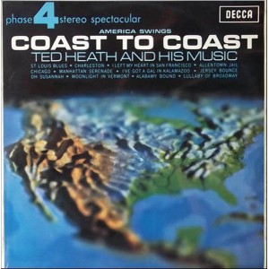 Ted Heath And His Music – America Swings Coast To Coast