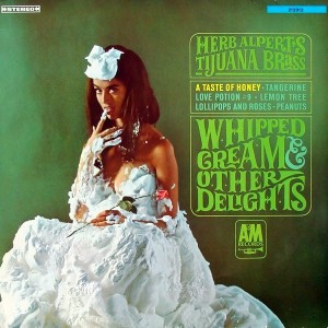 Herb Alpert & The Tijuana Brass – Whipped Cream & Other Delights