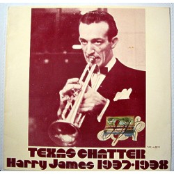 Harry James And His Orchestra – Texas Chatter (Harry James 1937-1938)