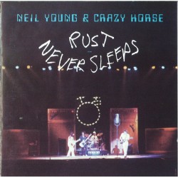 Neil Young & Crazy Horse – Rust Never Sleeps