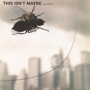 Waldeck – This Isnt Maybe