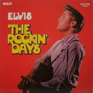 Elvis Presley – The Rockin Days