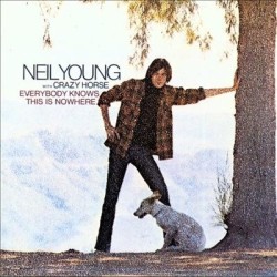 Neil Young With Crazy Horse – Everybody Knows This Is Nowhere