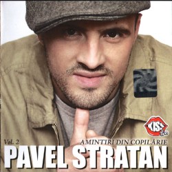 Pavel Stratan – Amintiri Din Copilărie Vol. 2