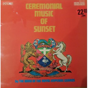 Band Of The Royal Imperial Guards, The – Ceremonial Music Of The Sunset