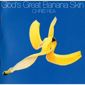 Chris Rea – Gods Great Banana Skin