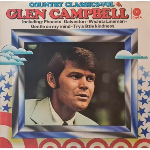 Glen Campbell – Country Classics - Vol 6.