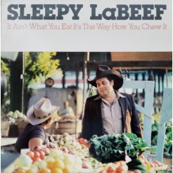Sleepy La Beef – It Aint What You Eat Its The Way How You Chew It