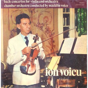 Ion Voicu / Johann Sebastian Bach – Bach Concertos For Violin And Orchestra