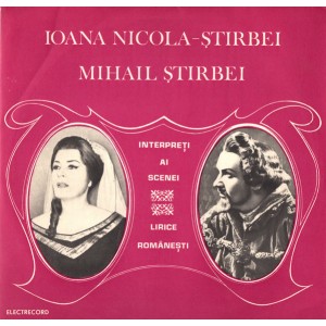 Ioana Nicola-Știrbei / Mihail Știrbei – Interpreți Ai Scenei Lirice Românești