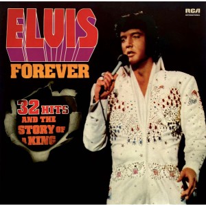Elvis Presley – Elvis Forever (32 Hits And The Story Of A King)
