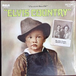 Elvis Presley – Elvis Country (Im 10,000 Years Old)