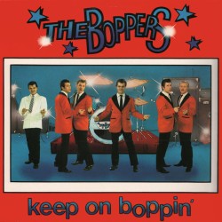 Boppers, The – Keep On Boppin