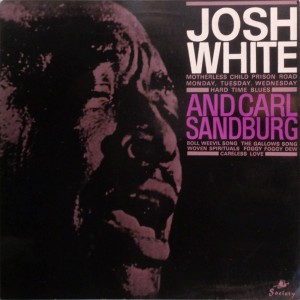 Josh White And Carl Sandburg – Josh White And Carl Sandburg